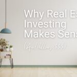 Why Real Estate Investing Makes (Dollars and) Sense