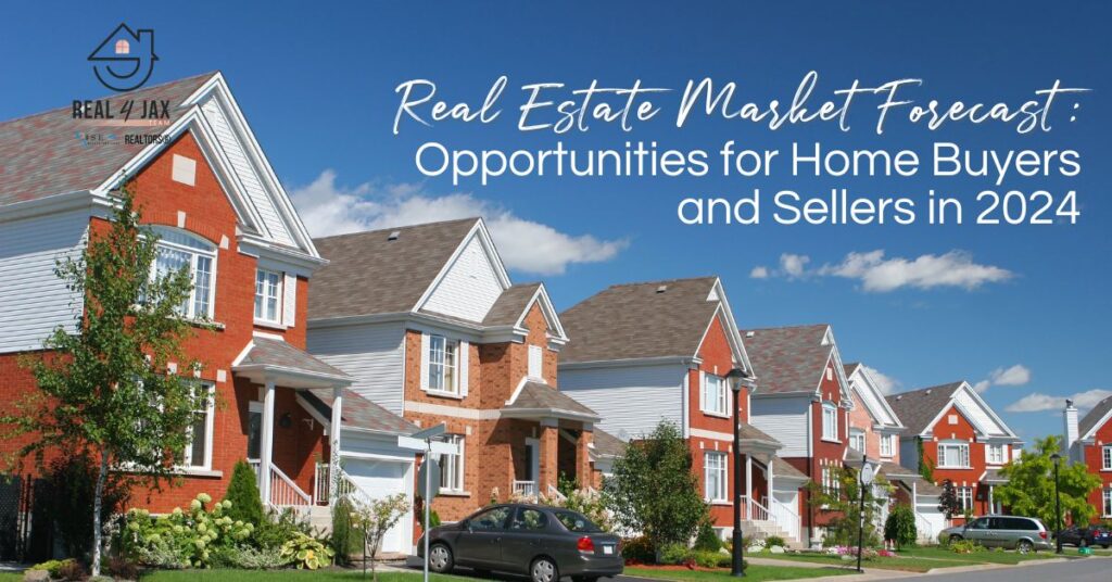 Real Estate Market Forecast: Opportunities for Home Buyers and Sellers in 2024